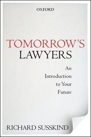 Tomorrow’s Lawyers: An Introduction to Your Future by Susskind 