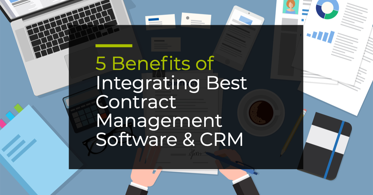 5 benefits of integrating best contract management software and crm contract lifecycle management